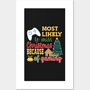 MOST LIKELY TO MISS CHRISTMAS BECAUSE OF GAMING DESIGN LOOKS GREAT ON SHIRTS, SOCKS, MUGS AND MORE Posters and Art